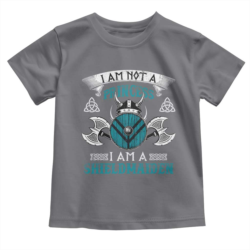 Funny I Am Not A Princess I Am A Shieldmaiden Toddler T Shirt Viking Pride - Wonder Print Shop