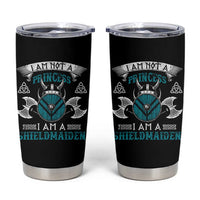 Funny I Am Not A Princess I Am A Shieldmaiden Tumbler Cup Viking Pride - Wonder Print Shop