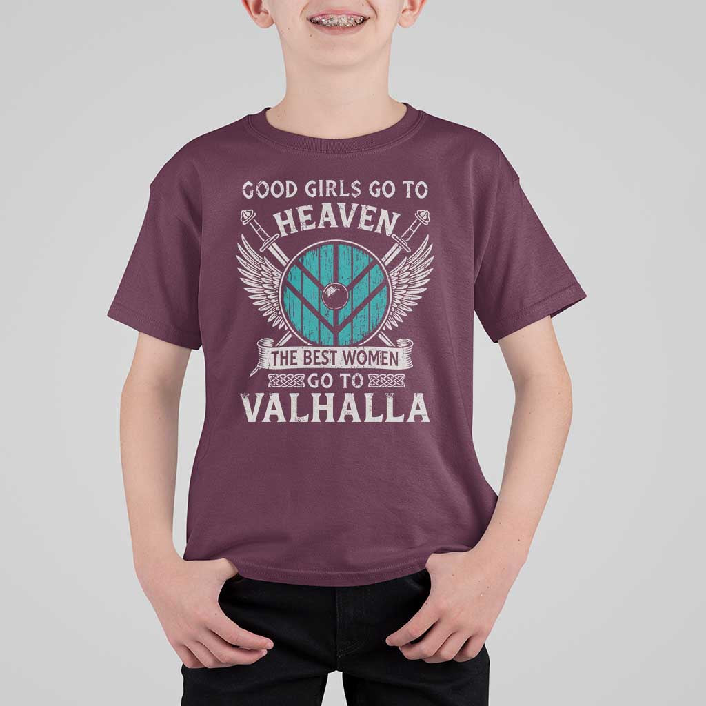 Shieldmaiden Viking Pride T Shirt For Kid Good Girls Go To Heaven The Best Women Go To Valhalla - Wonder Print Shop
