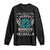 Shieldmaiden Viking Pride Long Sleeve Shirt Good Girls Go To Heaven The Best Women Go To Valhalla - Wonder Print Shop