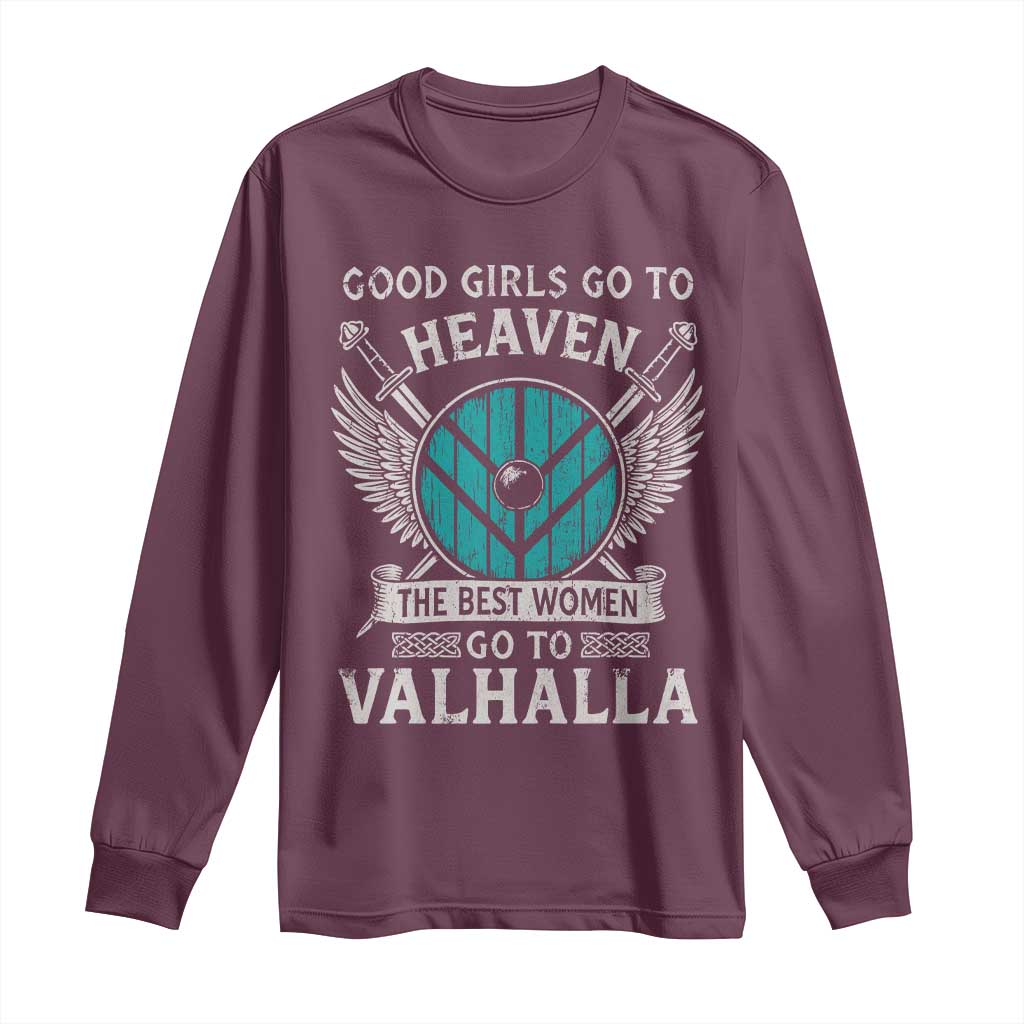 Shieldmaiden Viking Pride Long Sleeve Shirt Good Girls Go To Heaven The Best Women Go To Valhalla - Wonder Print Shop