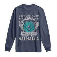 Shieldmaiden Viking Pride Long Sleeve Shirt Good Girls Go To Heaven The Best Women Go To Valhalla - Wonder Print Shop