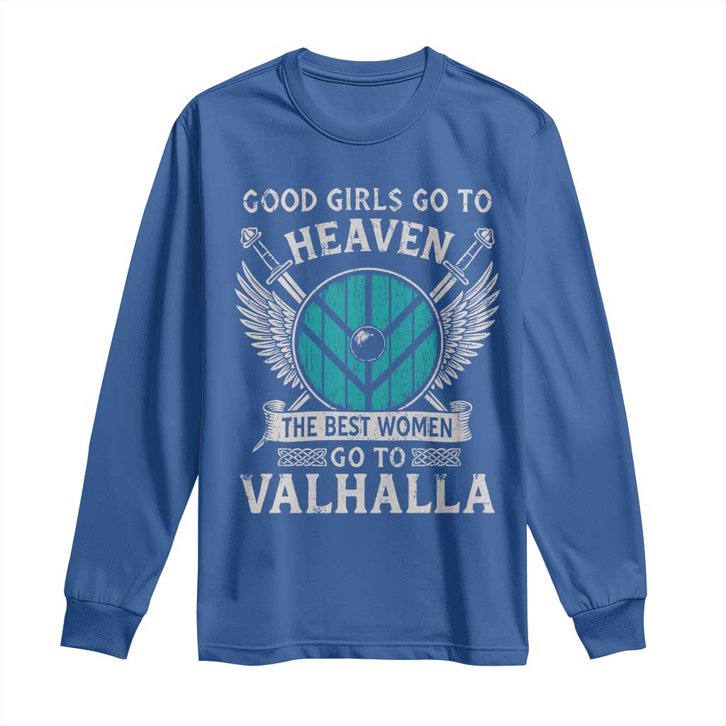 Shieldmaiden Viking Pride Long Sleeve Shirt Good Girls Go To Heaven The Best Women Go To Valhalla - Wonder Print Shop