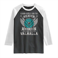 Shieldmaiden Viking Pride Raglan Shirt Good Girls Go To Heaven The Best Women Go To Valhalla - Wonder Print Shop