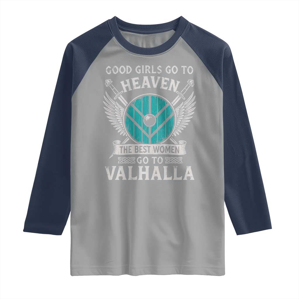 Shieldmaiden Viking Pride Raglan Shirt Good Girls Go To Heaven The Best Women Go To Valhalla - Wonder Print Shop