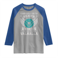 Shieldmaiden Viking Pride Raglan Shirt Good Girls Go To Heaven The Best Women Go To Valhalla - Wonder Print Shop