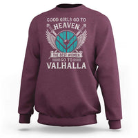 Shieldmaiden Viking Pride Sweatshirt Good Girls Go To Heaven The Best Women Go To Valhalla - Wonder Print Shop