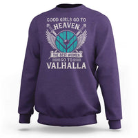 Shieldmaiden Viking Pride Sweatshirt Good Girls Go To Heaven The Best Women Go To Valhalla - Wonder Print Shop