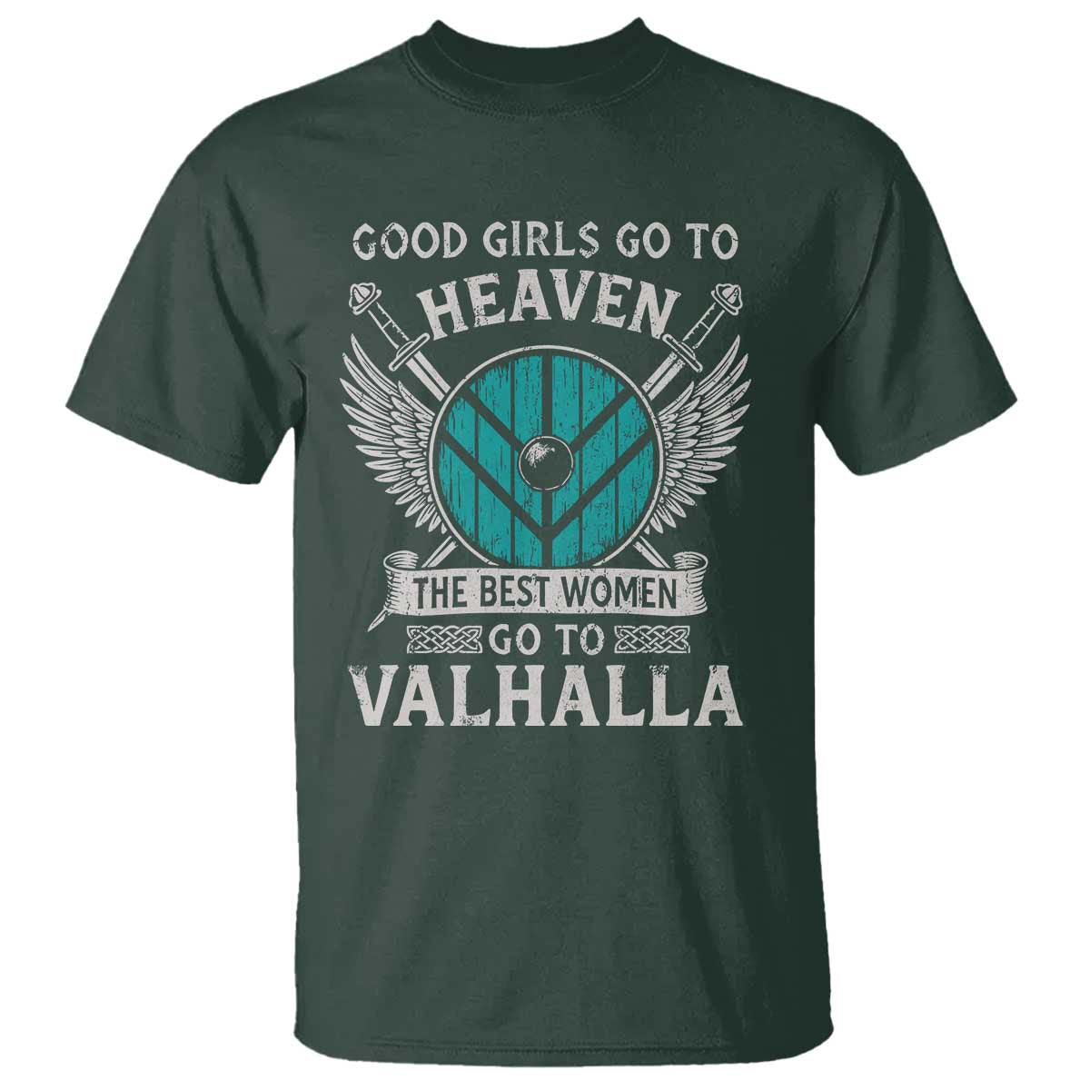 Shieldmaiden Viking Pride T Shirt Good Girls Go To Heaven The Best Women Go To Valhalla - Wonder Print Shop