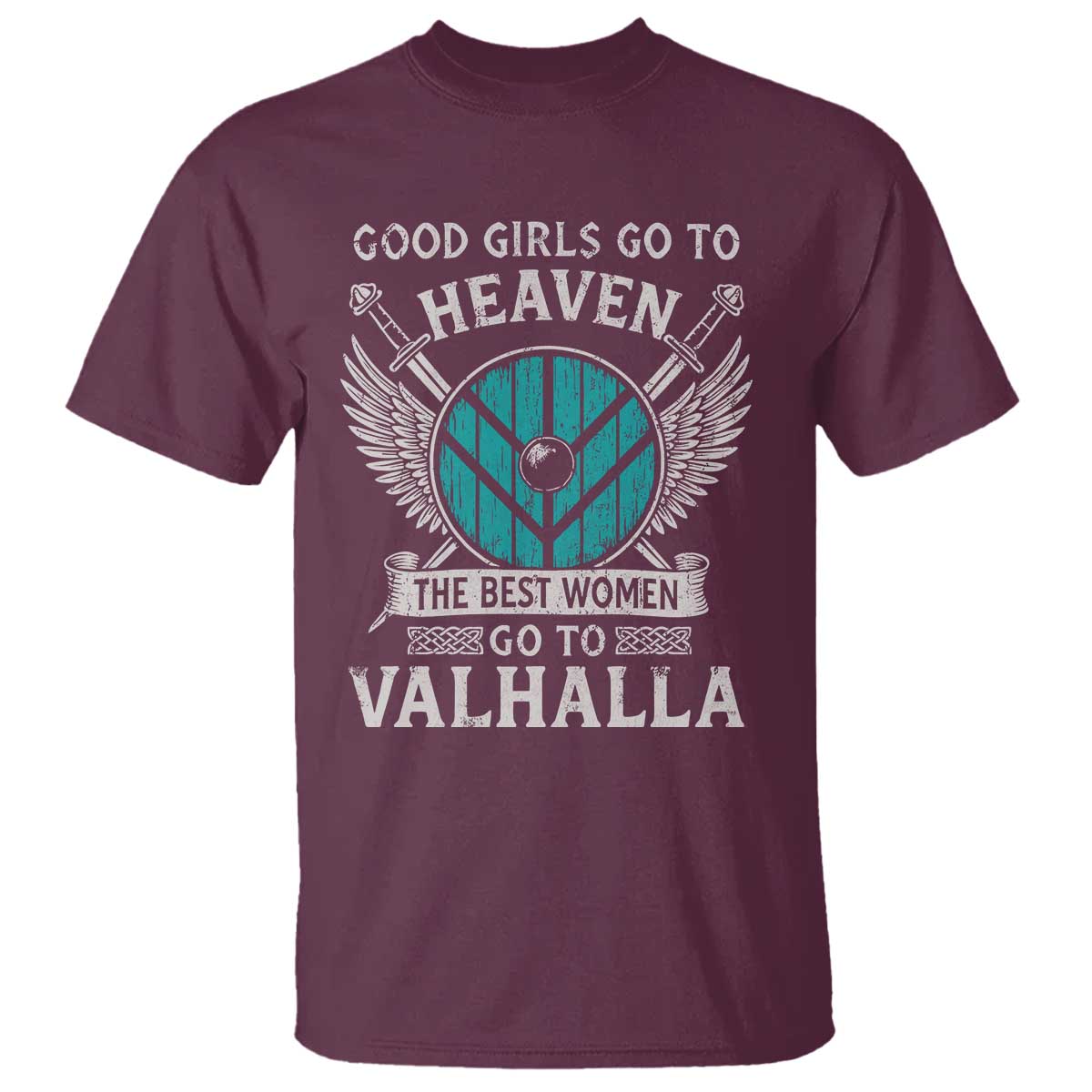 Shieldmaiden Viking Pride T Shirt Good Girls Go To Heaven The Best Women Go To Valhalla - Wonder Print Shop