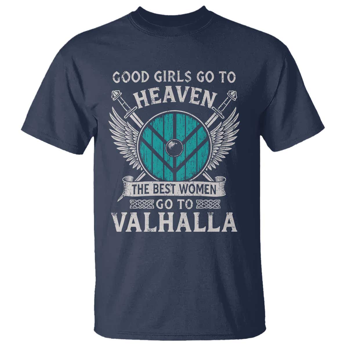 Shieldmaiden Viking Pride T Shirt Good Girls Go To Heaven The Best Women Go To Valhalla - Wonder Print Shop