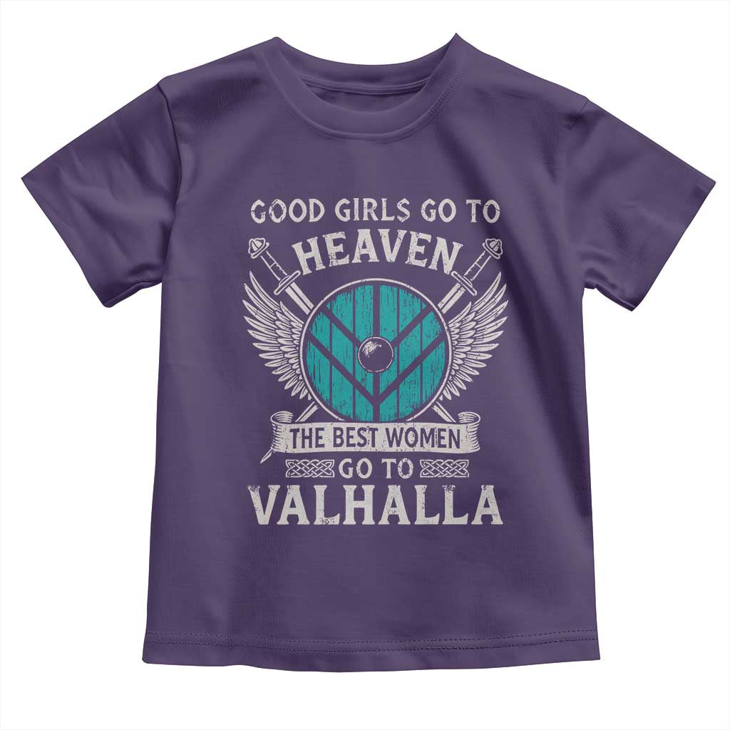 Shieldmaiden Viking Pride Toddler T Shirt Good Girls Go To Heaven The Best Women Go To Valhalla - Wonder Print Shop