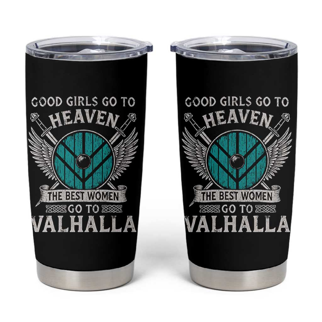 Shieldmaiden Viking Pride Tumbler Cup Good Girls Go To Heaven The Best Women Go To Valhalla - Wonder Print Shop