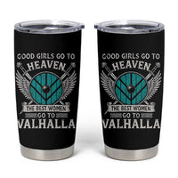 Shieldmaiden Viking Pride Tumbler Cup Good Girls Go To Heaven The Best Women Go To Valhalla - Wonder Print Shop