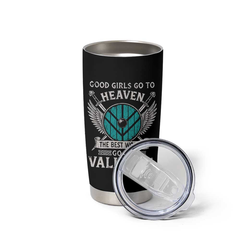 Shieldmaiden Viking Pride Tumbler Cup Good Girls Go To Heaven The Best Women Go To Valhalla - Wonder Print Shop
