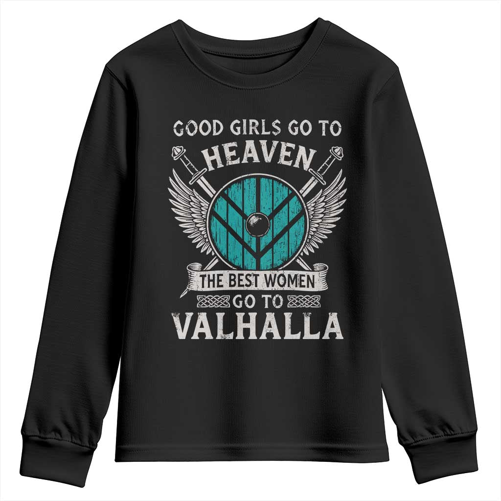 Shieldmaiden Viking Pride Youth Sweatshirt Good Girls Go To Heaven The Best Women Go To Valhalla - Wonder Print Shop