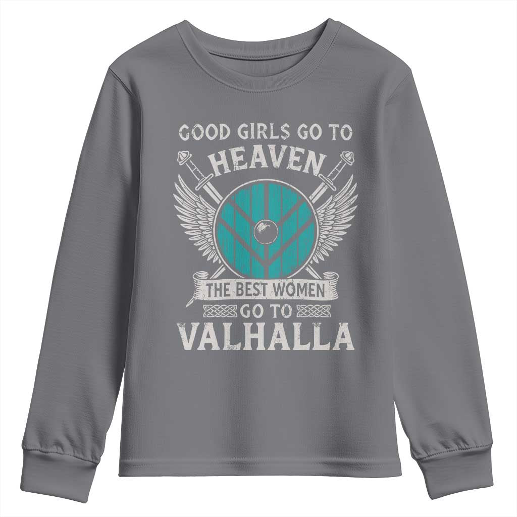 Shieldmaiden Viking Pride Youth Sweatshirt Good Girls Go To Heaven The Best Women Go To Valhalla - Wonder Print Shop