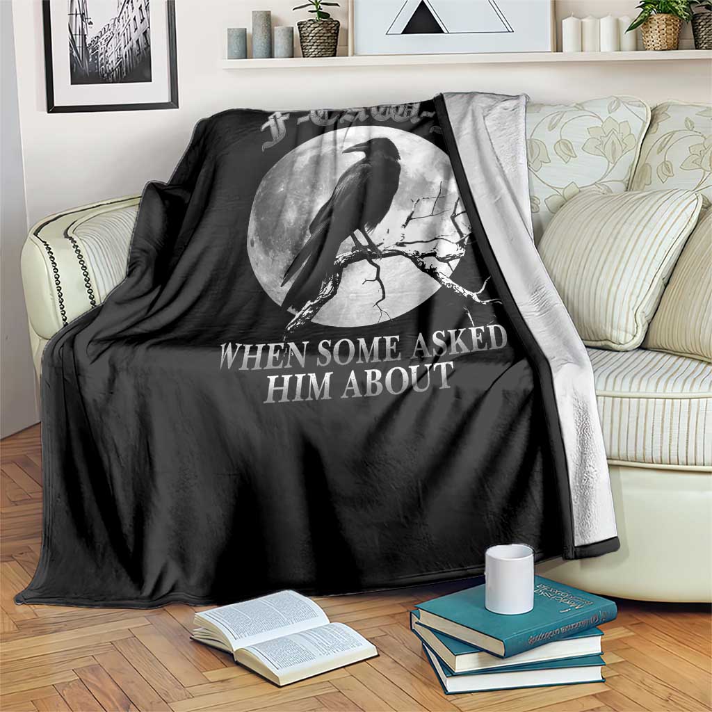 Funny F Caw F Throw Blanket When Some Asked Him About Black Crow Moon Gothic - Wonder Print Shop