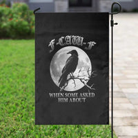 Funny F Caw F Garden Flag When Some Asked Him About Black Crow Moon Gothic - Wonder Print Shop