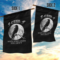 Funny F Caw F Garden Flag When Some Asked Him About Black Crow Moon Gothic - Wonder Print Shop