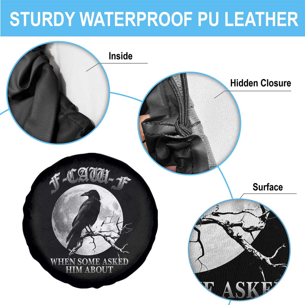 Funny F Caw F Spare Tire Cover When Some Asked Him About Black Crow Moon Gothic - Wonder Print Shop