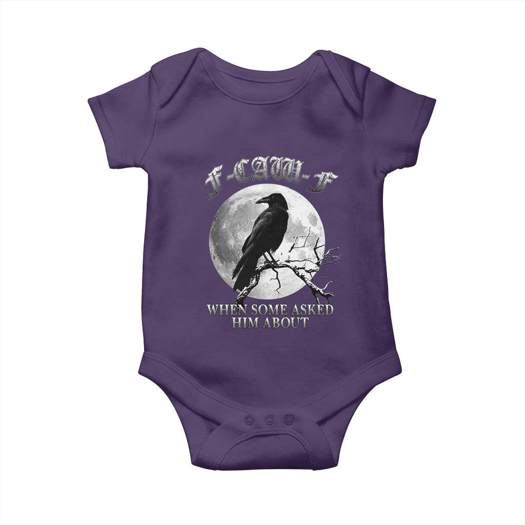Funny F Caw F Baby Onesie When Some Asked Him About Black Crow Moon Gothic - Wonder Print Shop