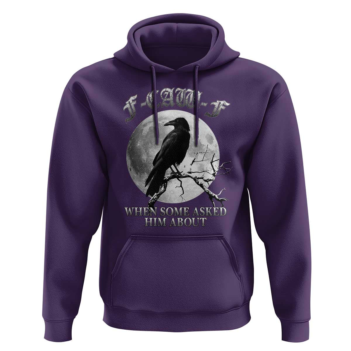 Funny F Caw F Hoodie When Some Asked Him About Black Crow Moon Gothic - Wonder Print Shop