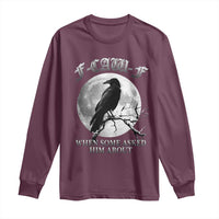 Funny F Caw F Long Sleeve Shirt When Some Asked Him About Black Crow Moon Gothic - Wonder Print Shop