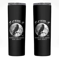 Funny F Caw F Skinny Tumbler When Some Asked Him About Black Crow Moon Gothic - Wonder Print Shop