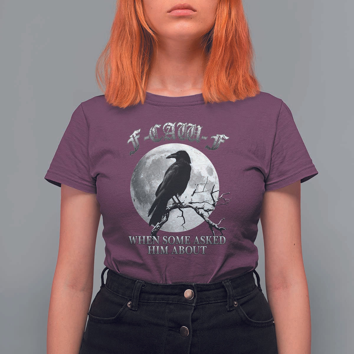 Funny F Caw F T Shirt For Women When Some Asked Him About Black Crow Moon Gothic - Wonder Print Shop