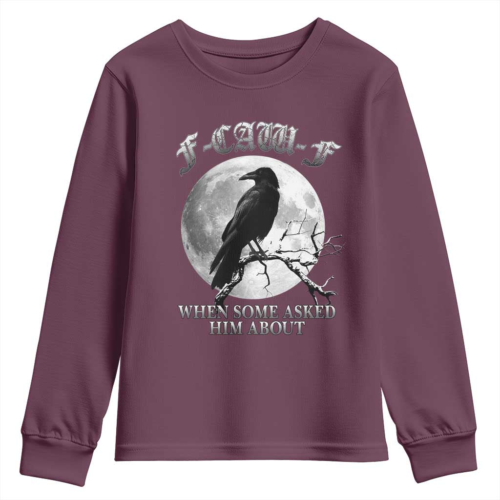 Funny F Caw F Youth Sweatshirt When Some Asked Him About Black Crow Moon Gothic - Wonder Print Shop