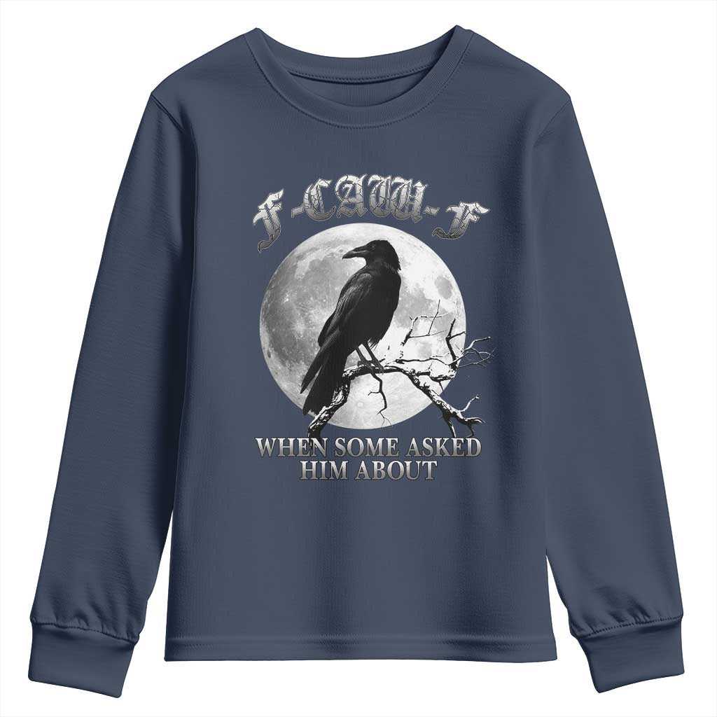 Funny F Caw F Youth Sweatshirt When Some Asked Him About Black Crow Moon Gothic - Wonder Print Shop