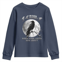 Funny F Caw F Youth Sweatshirt When Some Asked Him About Black Crow Moon Gothic - Wonder Print Shop