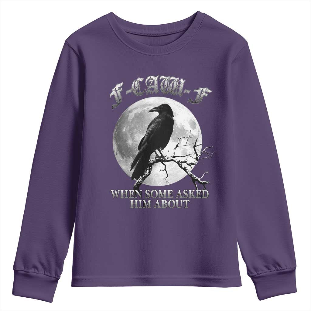 Funny F Caw F Youth Sweatshirt When Some Asked Him About Black Crow Moon Gothic - Wonder Print Shop