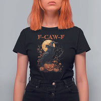 Funny Halloween F Caw F T Shirt For Women Black Crow Moon Gothic Spooky Season - Wonder Print Shop