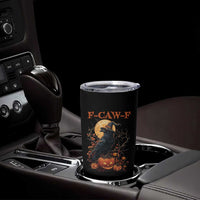 Funny Halloween F Caw F Tumbler Cup Black Crow Moon Gothic Spooky Season - Wonder Print Shop