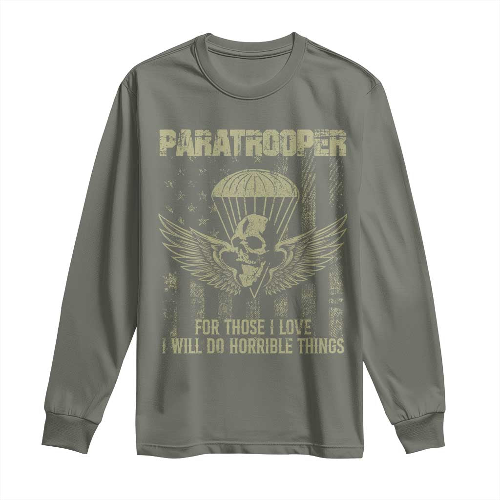 Military Paratrooper Long Sleeve Shirt For Those I Love I Will Do Horrible Things Airborne Soldier - Wonder Print Shop