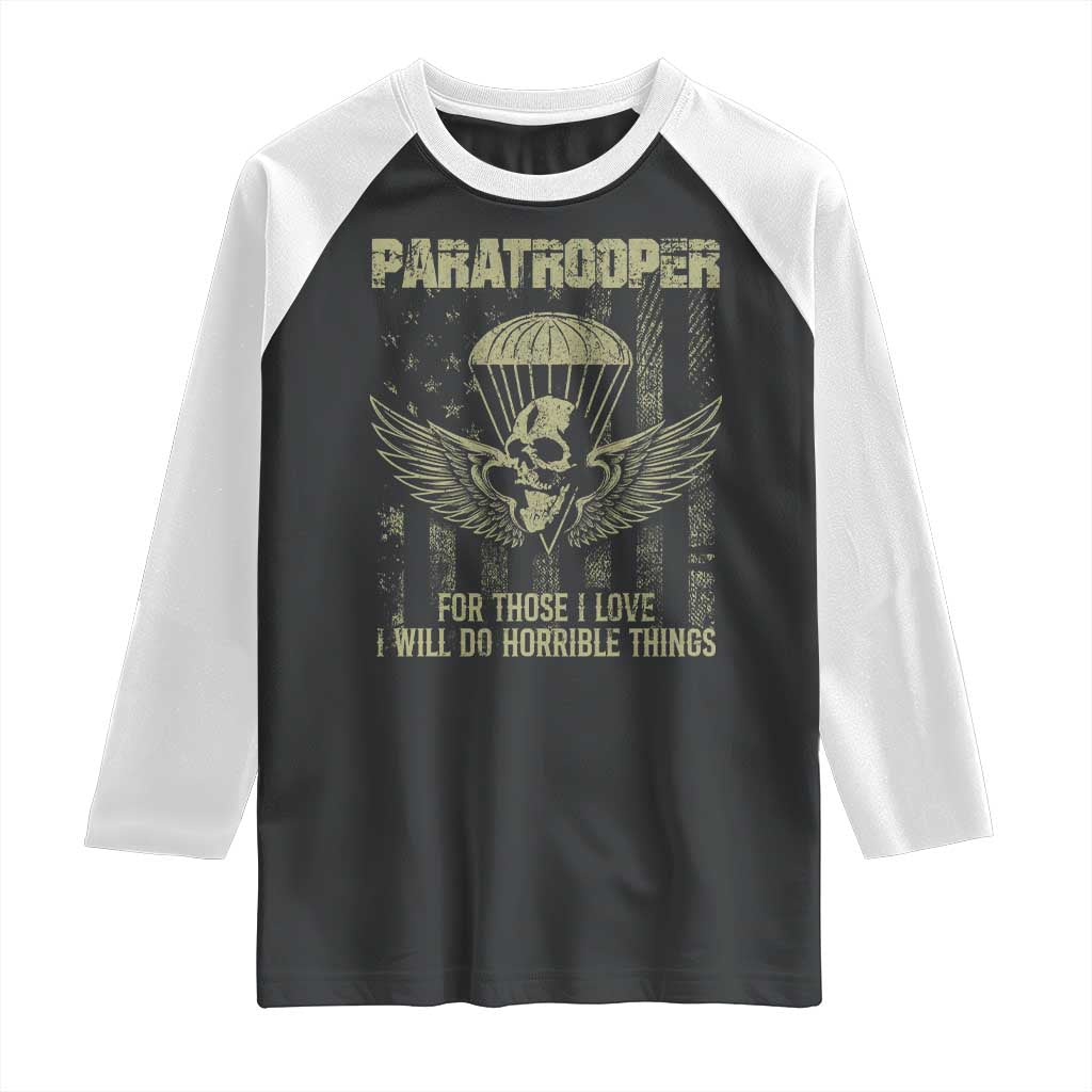 Military Paratrooper Raglan Shirt For Those I Love I Will Do Horrible Things Airborne Soldier - Wonder Print Shop