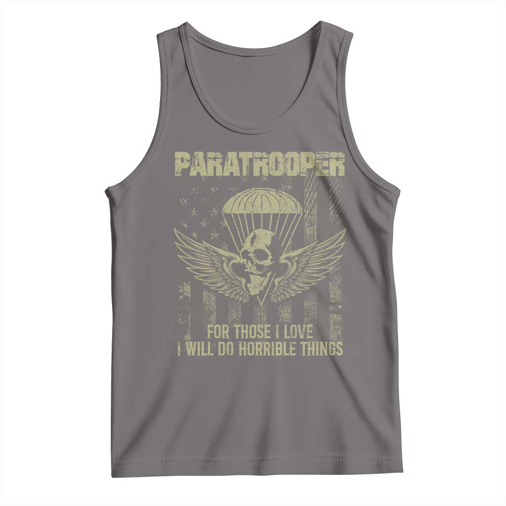 Military Paratrooper Tank Top For Those I Love I Will Do Horrible Things Airborne Soldier - Wonder Print Shop