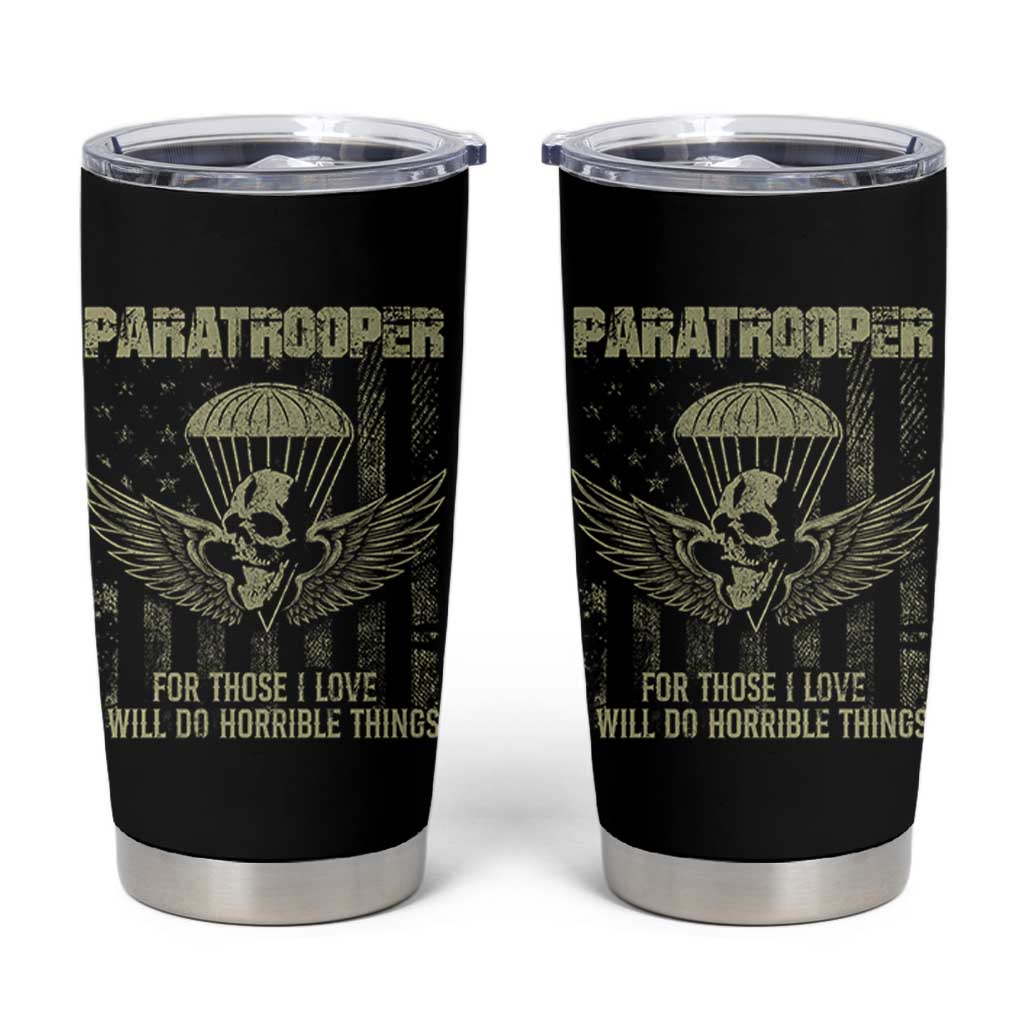 Military Paratrooper Tumbler Cup For Those I Love I Will Do Horrible Things Airborne Soldier - Wonder Print Shop