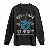 Funny Feel Safe At Night Sleep With A Shieldmaiden Long Sleeve Shirt Viking Pride - Wonder Print Shop