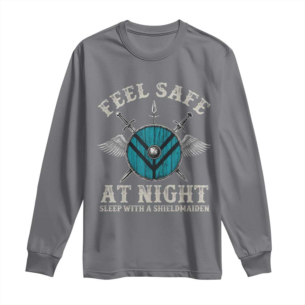 Funny Feel Safe At Night Sleep With A Shieldmaiden Long Sleeve Shirt Viking Pride - Wonder Print Shop