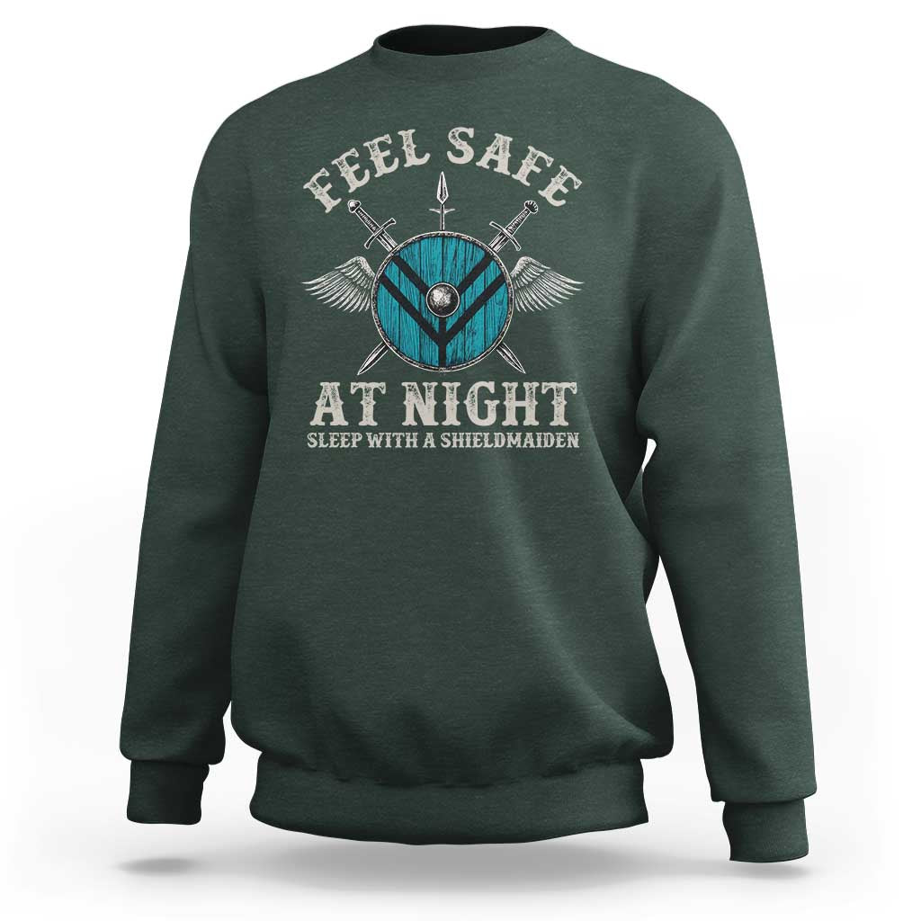 Funny Feel Safe At Night Sleep With A Shieldmaiden Sweatshirt Viking Pride - Wonder Print Shop
