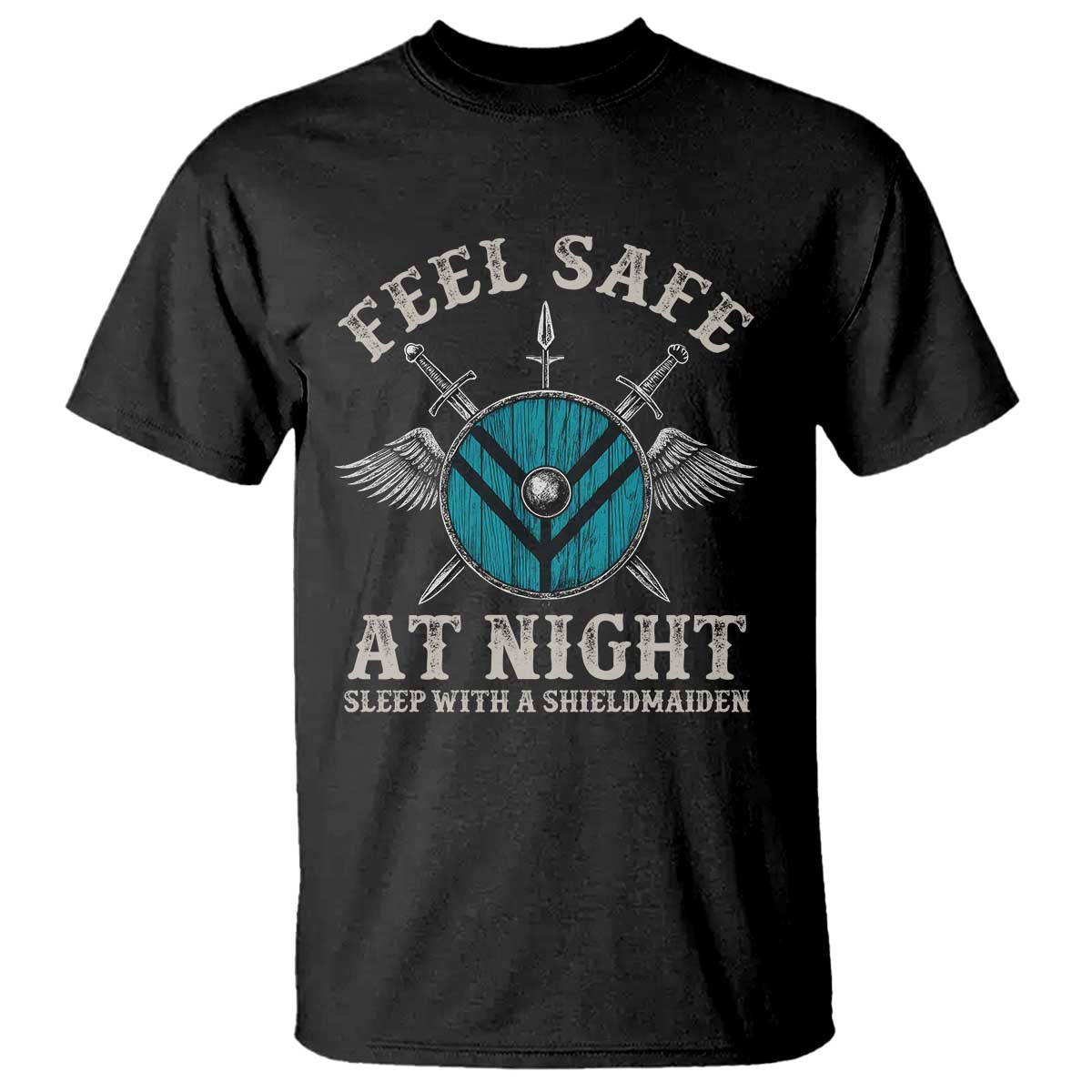 Funny Feel Safe At Night Sleep With A Shieldmaiden T Shirt Viking Pride - Wonder Print Shop