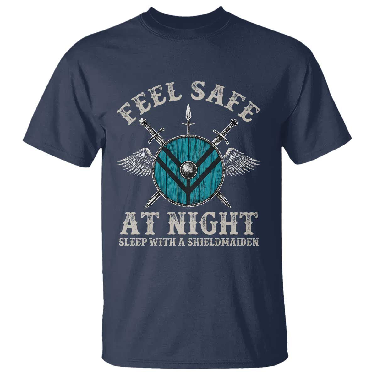 Funny Feel Safe At Night Sleep With A Shieldmaiden T Shirt Viking Pride - Wonder Print Shop