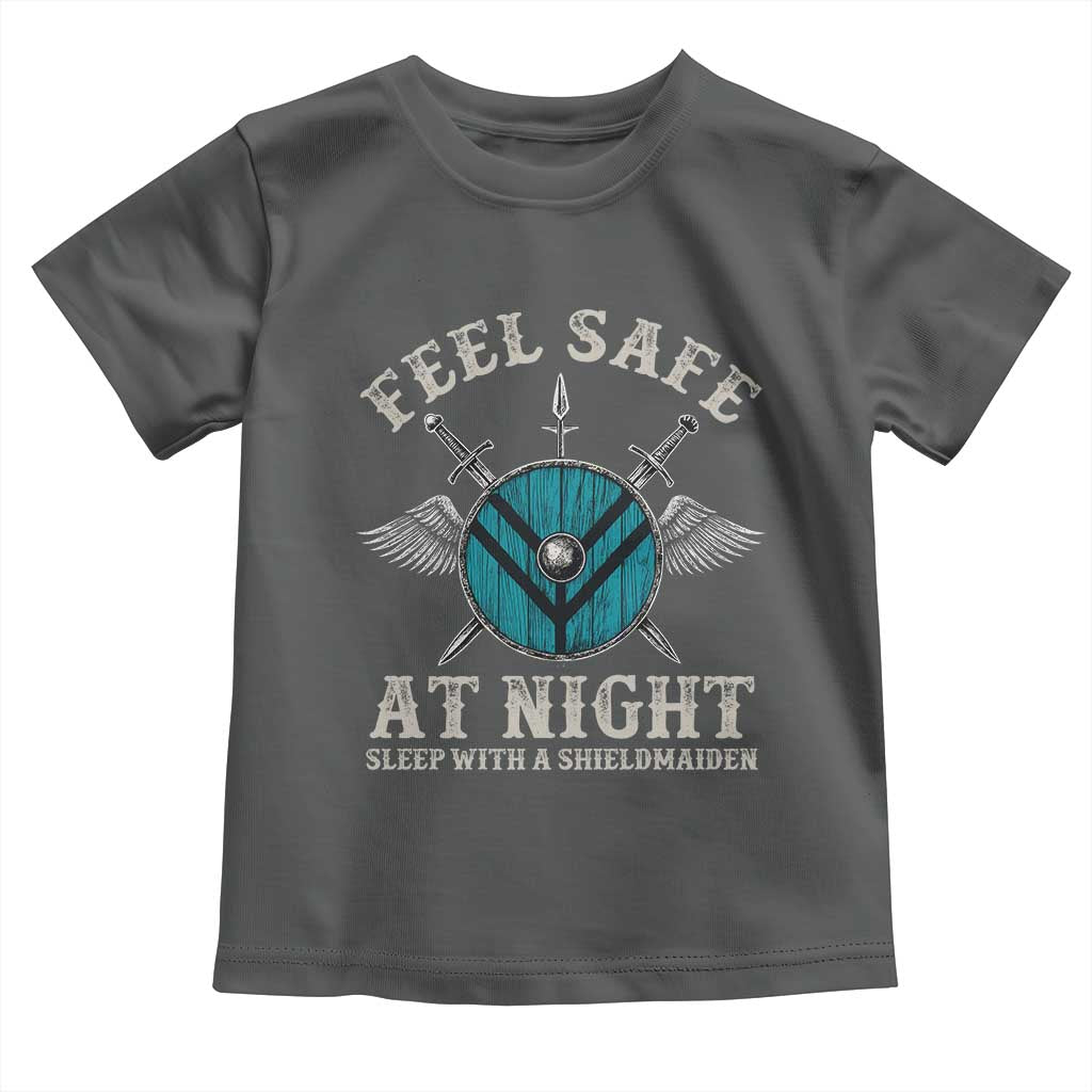 Funny Feel Safe At Night Sleep With A Shieldmaiden Toddler T Shirt Viking Pride - Wonder Print Shop