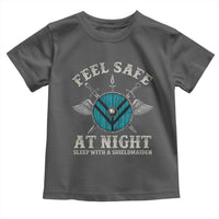 Funny Feel Safe At Night Sleep With A Shieldmaiden Toddler T Shirt Viking Pride - Wonder Print Shop