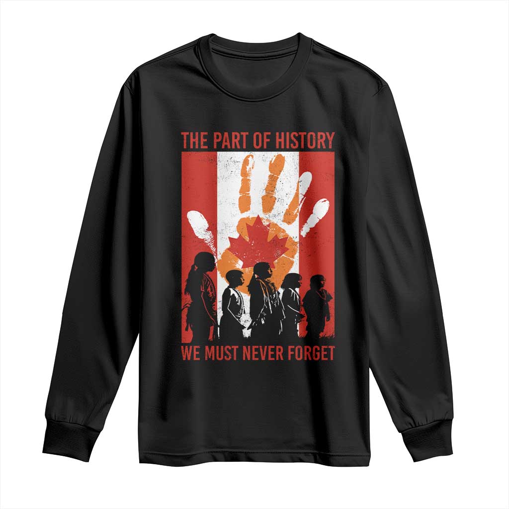Indigenous Children Long Sleeve Shirt The Part Of History We Must Never Forget Canada - Wonder Print Shop