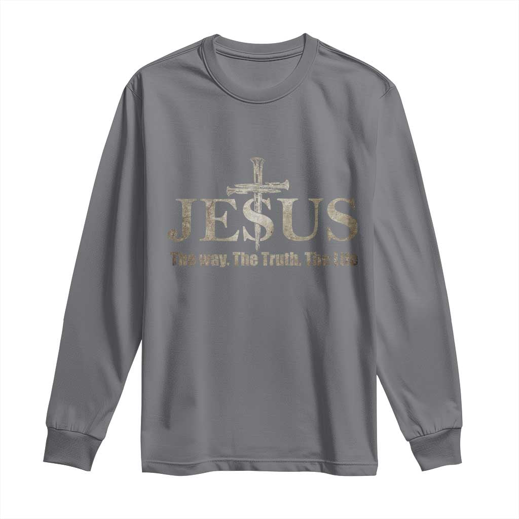 Jesus The Way The Truth The Life Long Sleeve Shirt Christian Cross Nails - Wonder Print Shop