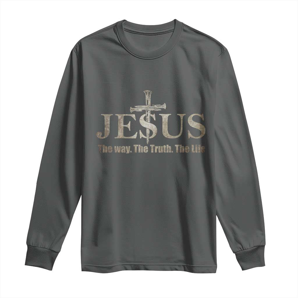 Jesus The Way The Truth The Life Long Sleeve Shirt Christian Cross Nails - Wonder Print Shop